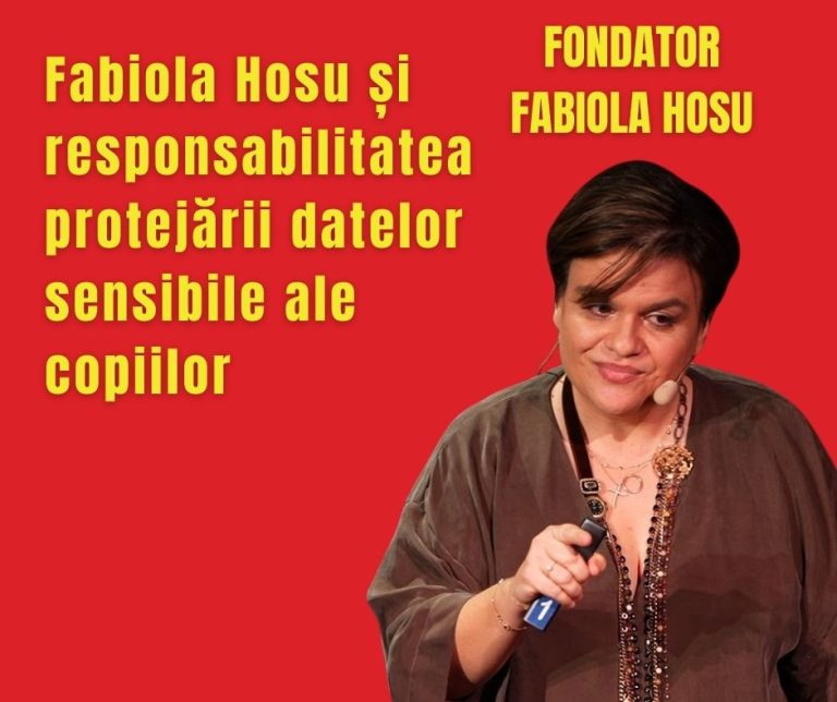 Fabiola Hosu și responsabilitatea protejării datelor sensibile ale copiilor